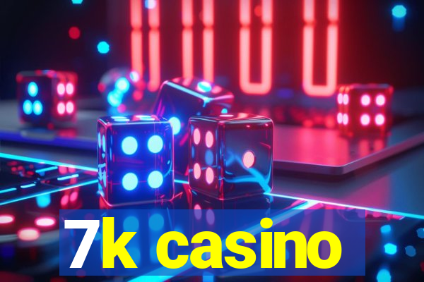 7k casino